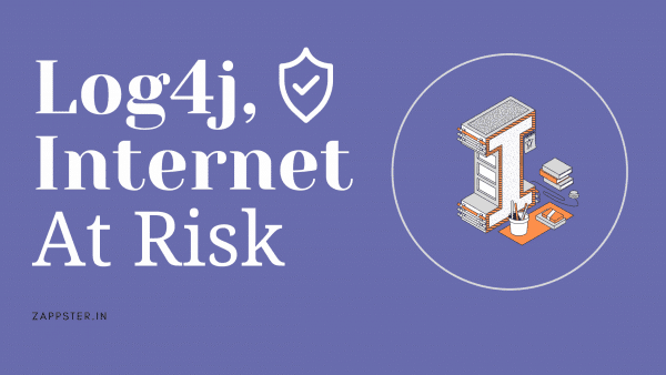 Log4J Vulnerability – A security flaw that put entire Internet at risk